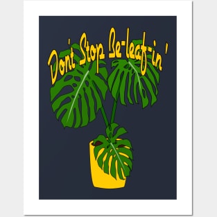 Don't Stop Be-leaf-in' Posters and Art